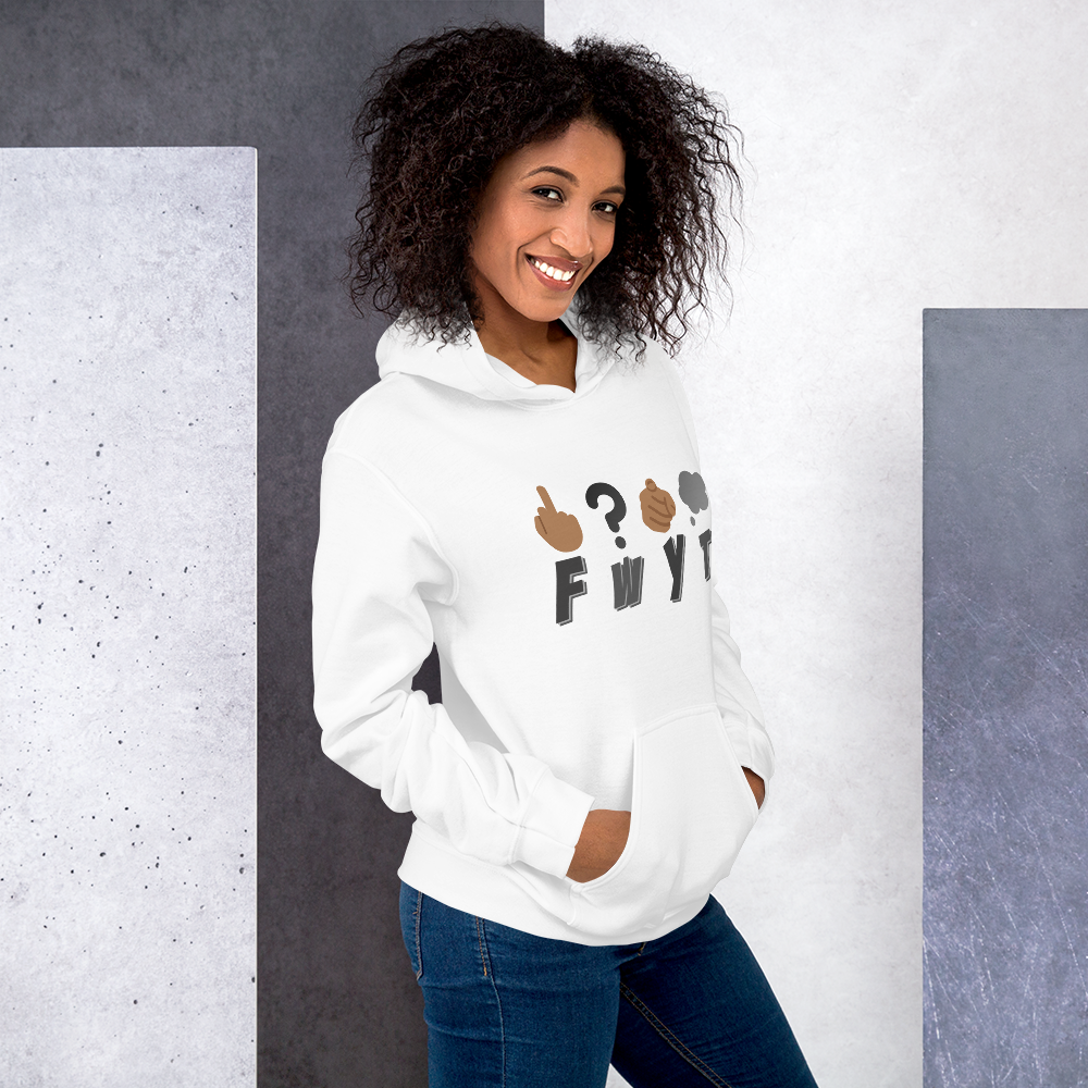 Unisex Hoodie FWYT Bold Statements Hoodie Collection